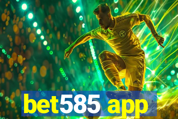 bet585 app